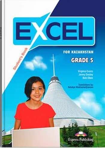Английский язык Excel for Kazakhstan (Grade 5) Student's book Вирджиниия Эванс 5 класс 2017